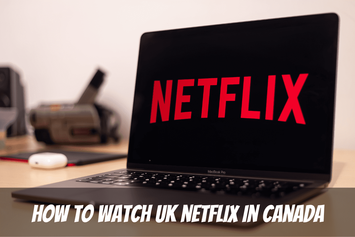 Un ordinateur portable posé sur une table permet à un Canadien de regarder Netflix au Royaume-Uni au Canada