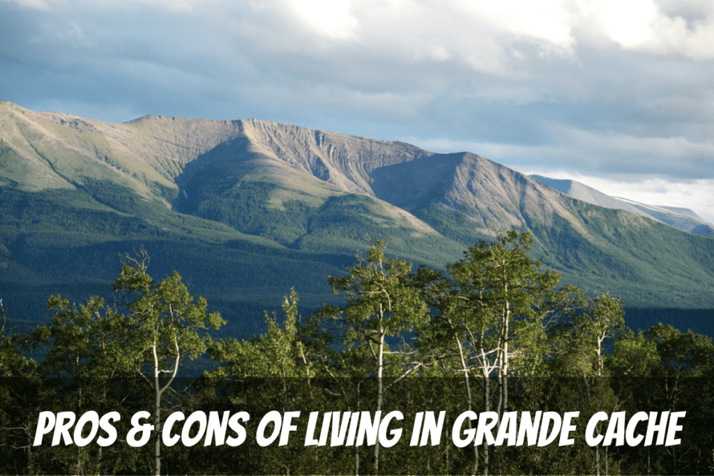 A Stunning View Of The Rocky Mountains In Summer The Pros And Cons Of Living In Grande Cache Alberta Canada